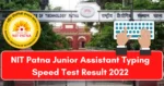 NIT Patna Junior Assistant Typing Speed Test Result list 2022