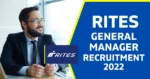RITES General Manager Recruitment 2022 Notification