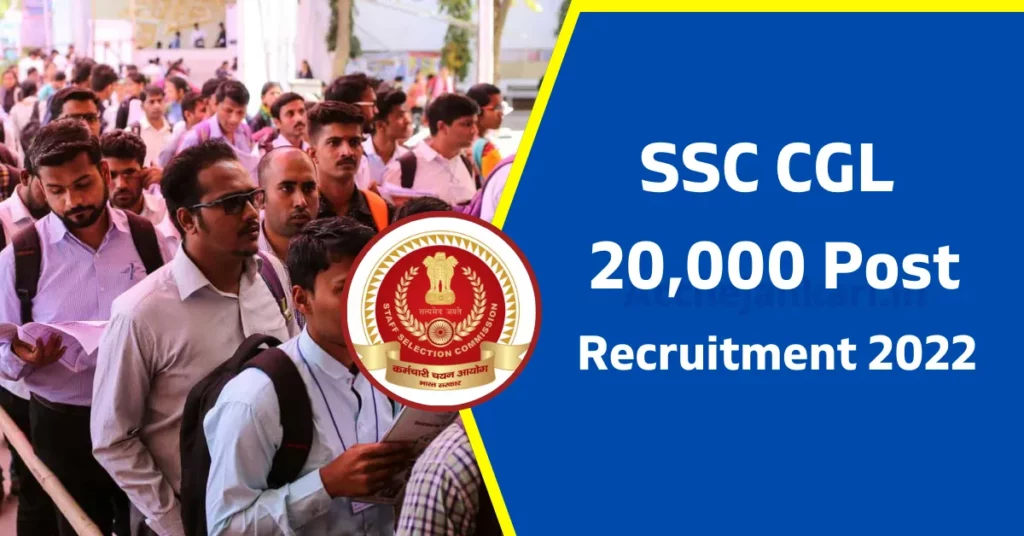 SSC CGL Recruitment 2022 Notification PDF: 20000 SSC CGL Vacancy 2022 1 SSC CGL Recruitment 2022 Notification PDF