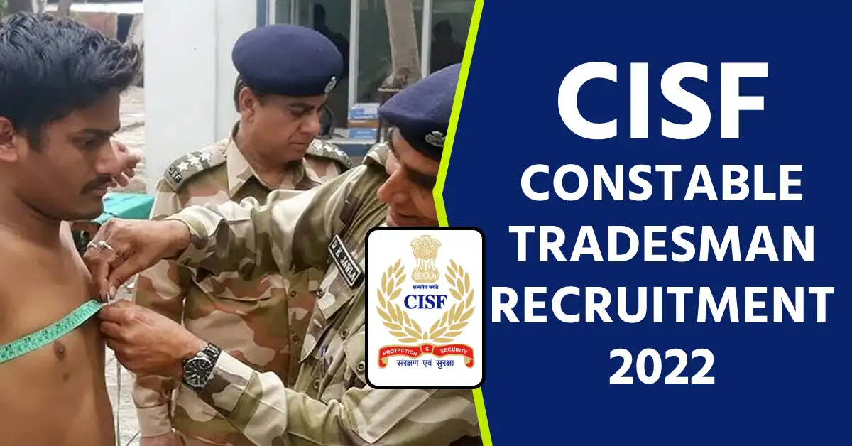 CISF Constable/ Tradesmen Recruitment 2022